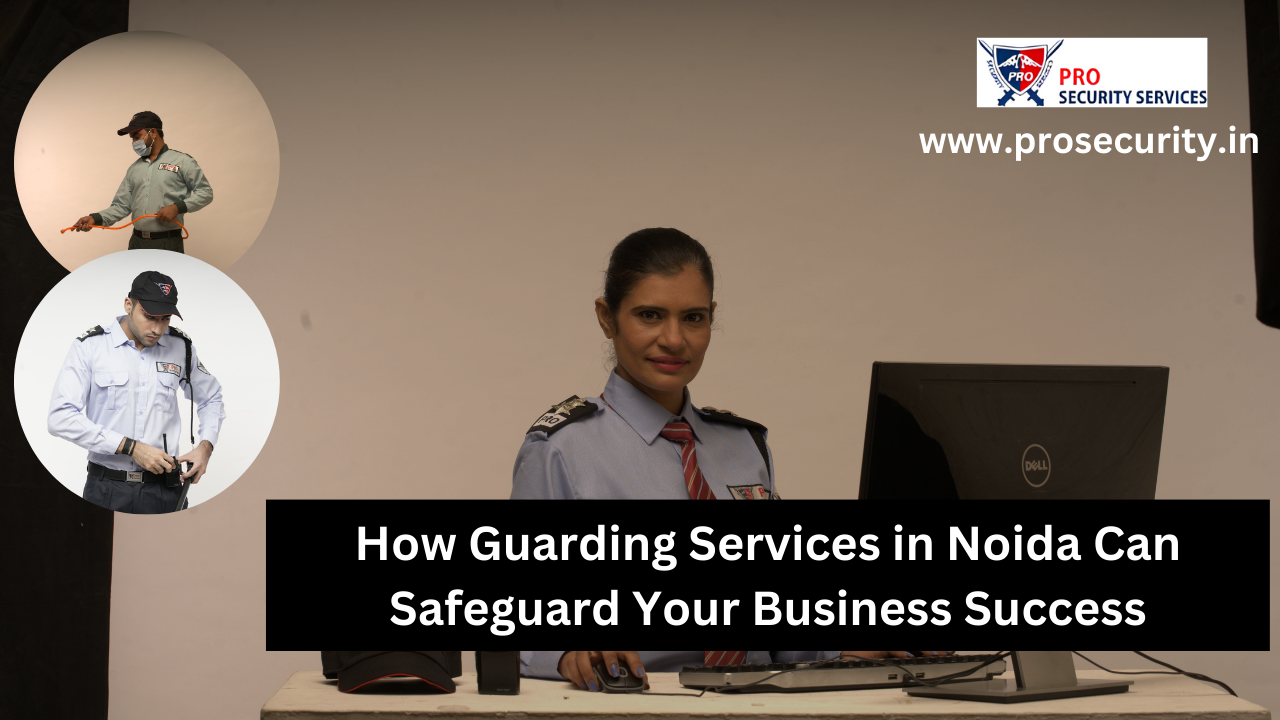 Guarding Services in Noida