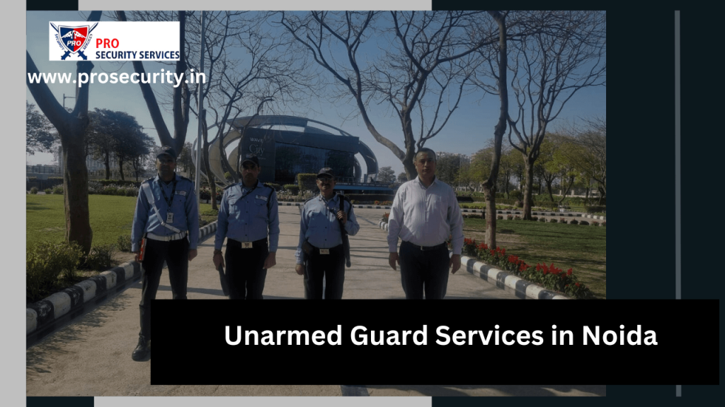 Unarmed guards services in Noida