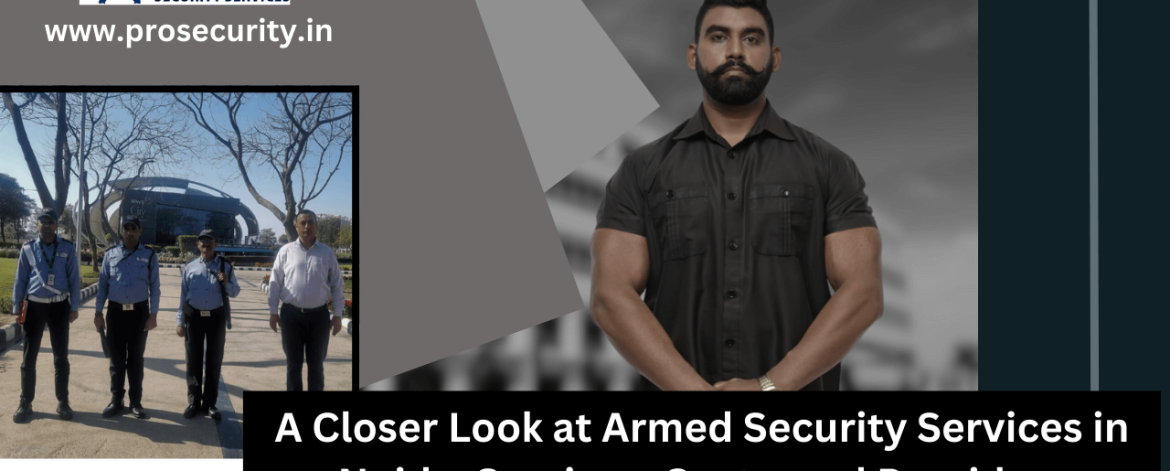 armed security services in Noida