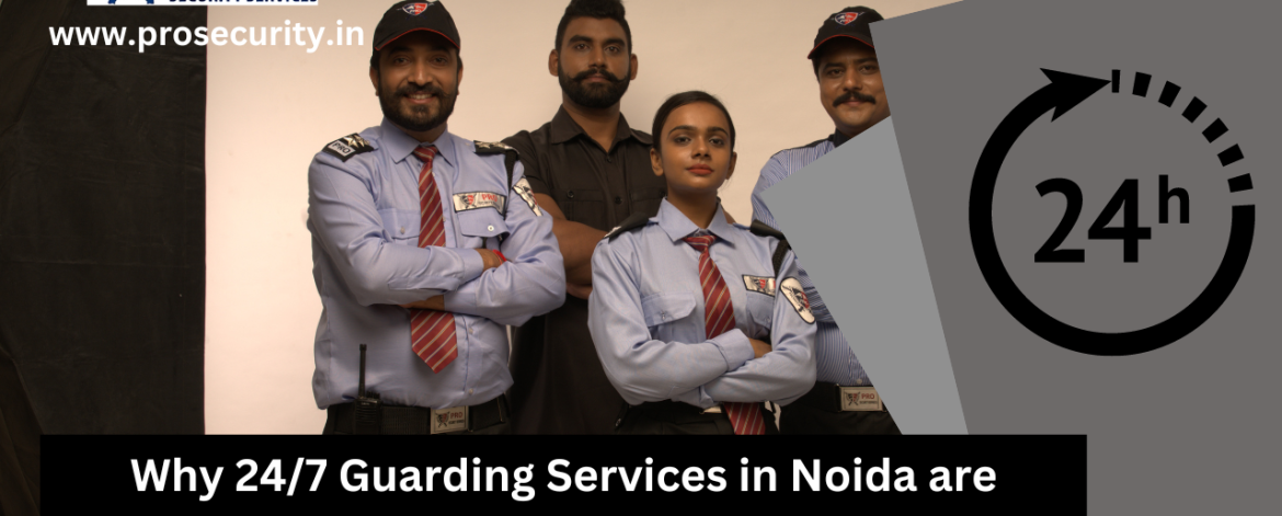 24/7 guarding services in Noida