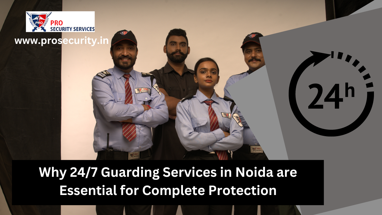 24/7 guarding services in Noida